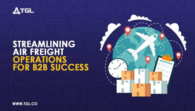 Streamlining Air Freight Operations for B2B Success