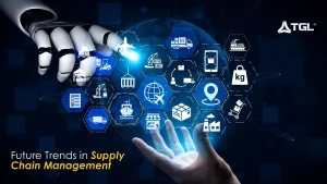 How future trends in supply chain management are shaping logistics